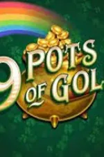 9 Pots of Gold