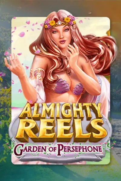 ALMIGHTY REELS: Garden of Persephone