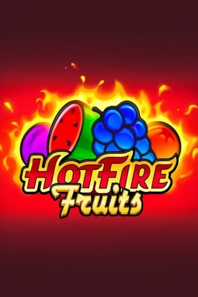 Hot Fire Fruits